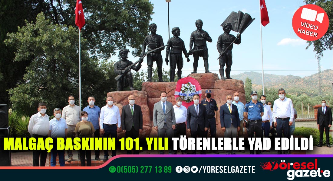 MALGAÇ BASKININ 101.YILI TÖRENLERLE YAD EDİLDİ