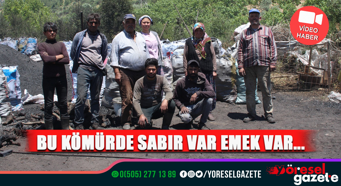 BU KÖMÜRDE SABIR VAR EMEK VAR…