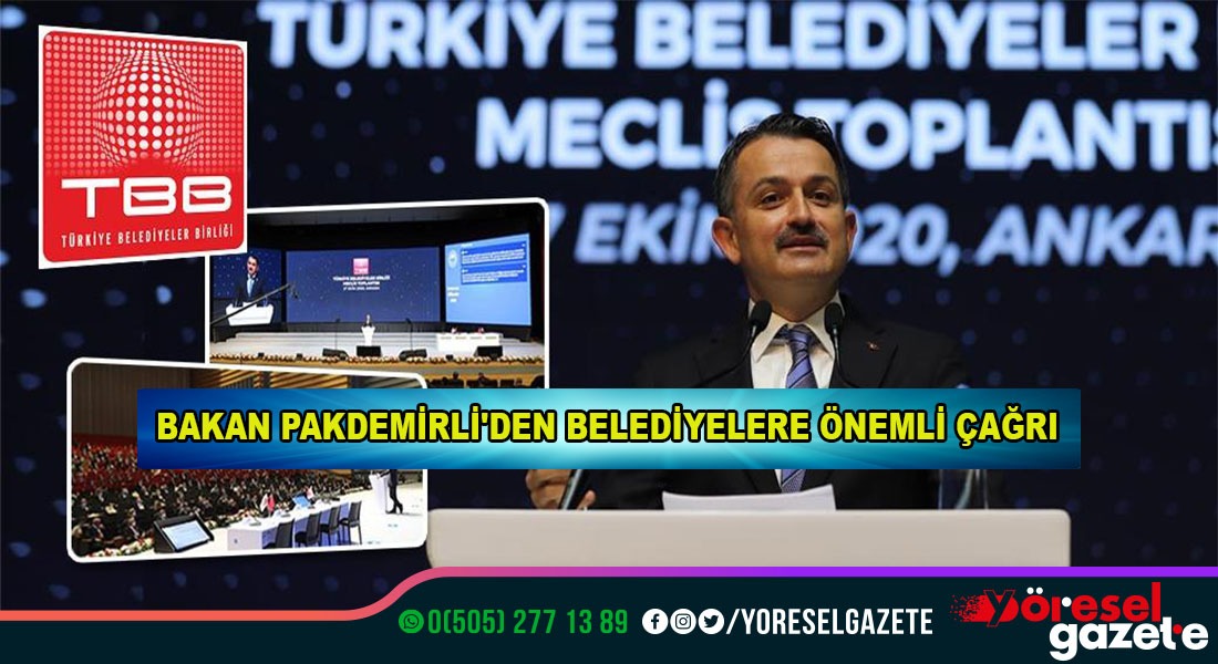 BAKAN PAKDEMİRLİ’DEN BELEDİYELERE ÖNEMLİ ÇAĞRI