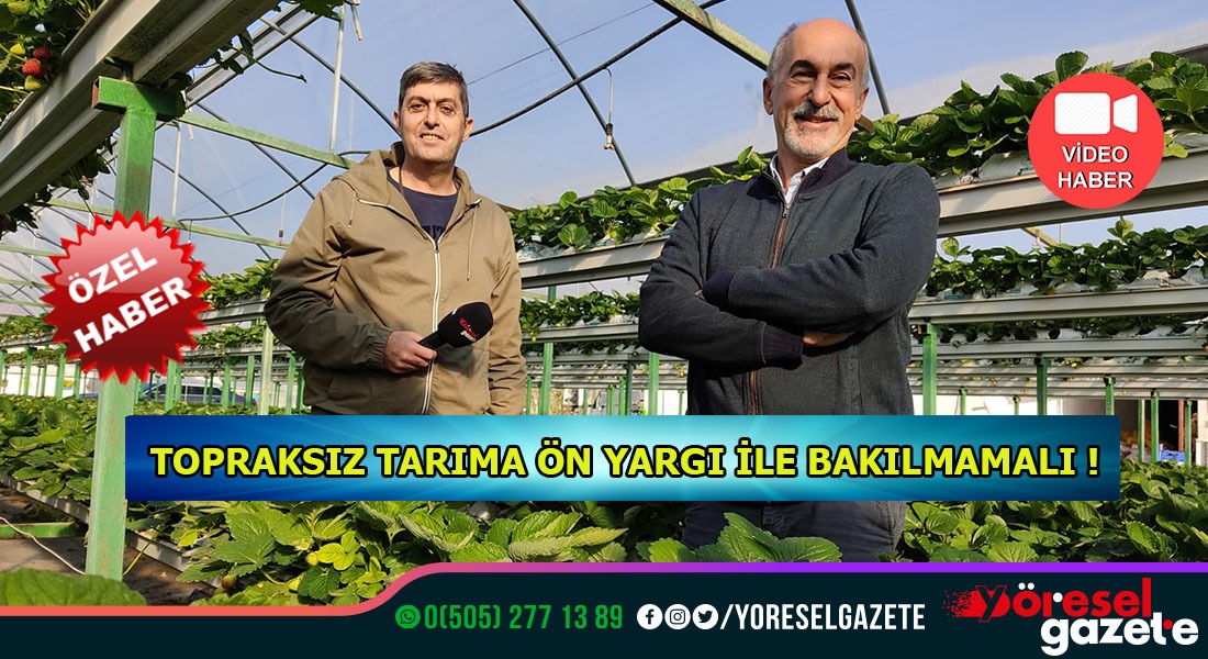 TOPRAKSIZ TARIMA ÖN YARGI İLE BAKILMAMALI!
