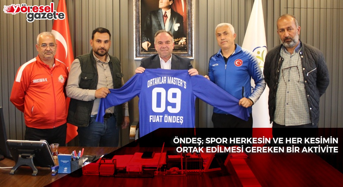 ÖNDEŞ; SPOR HERKESİN VE HER KESİMİN ORTAK EDİLMESİ GEREKEN BİR AKTİVİTE