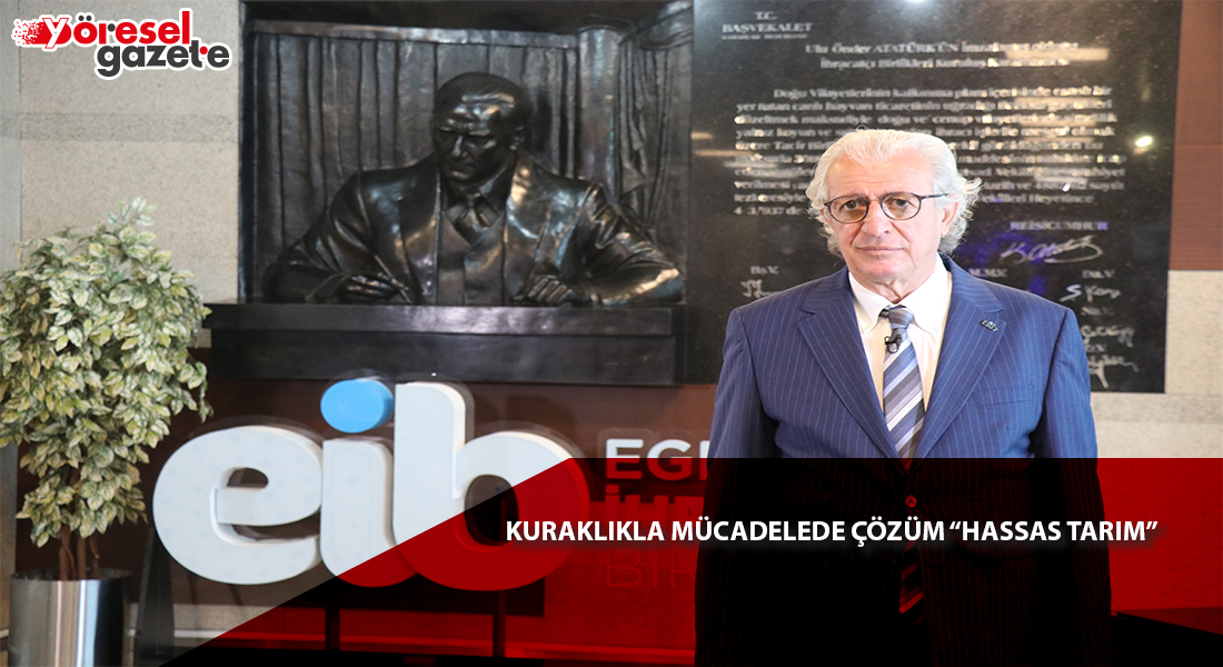 KURAKLIKLA MÜCADELEDE ÇÖZÜM “HASSAS TARIM”