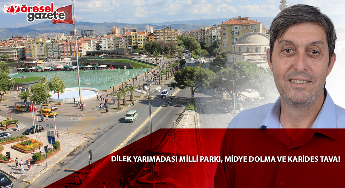DİLEK YARIMADASI MİLLİ PARKI, MİDYE DOLMA VE KARİDES TAVA!