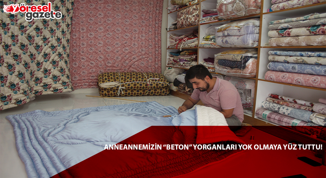 ANNEANNEMİZİN “BETON” YORGANLARI YOK OLMAYA YÜZ TUTTU!