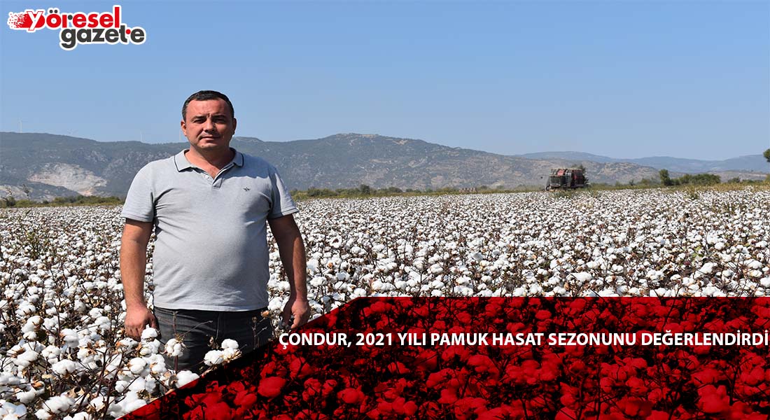 ÇONDUR, 2021 YILI PAMUK HASAT SEZONUNU DEĞERLENDİRDİ