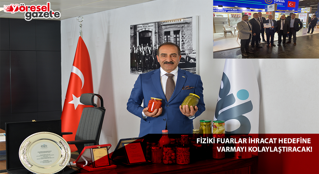 FİZİKİ FUARLAR İHRACAT HEDEFİNE VARMAYI KOLAYLAŞTIRACAK!