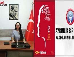 AYDINLIK BİR GELECEK, KADINLARIN ELİNDE GELECEK!
