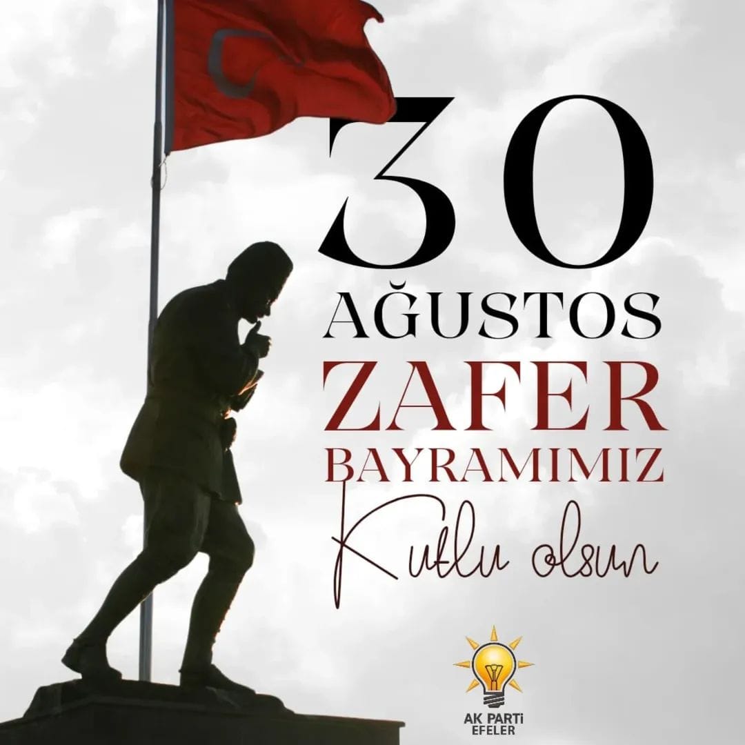Ak Parti Efeler İlçe Başkanlığı 30 Ağustos Mesajı