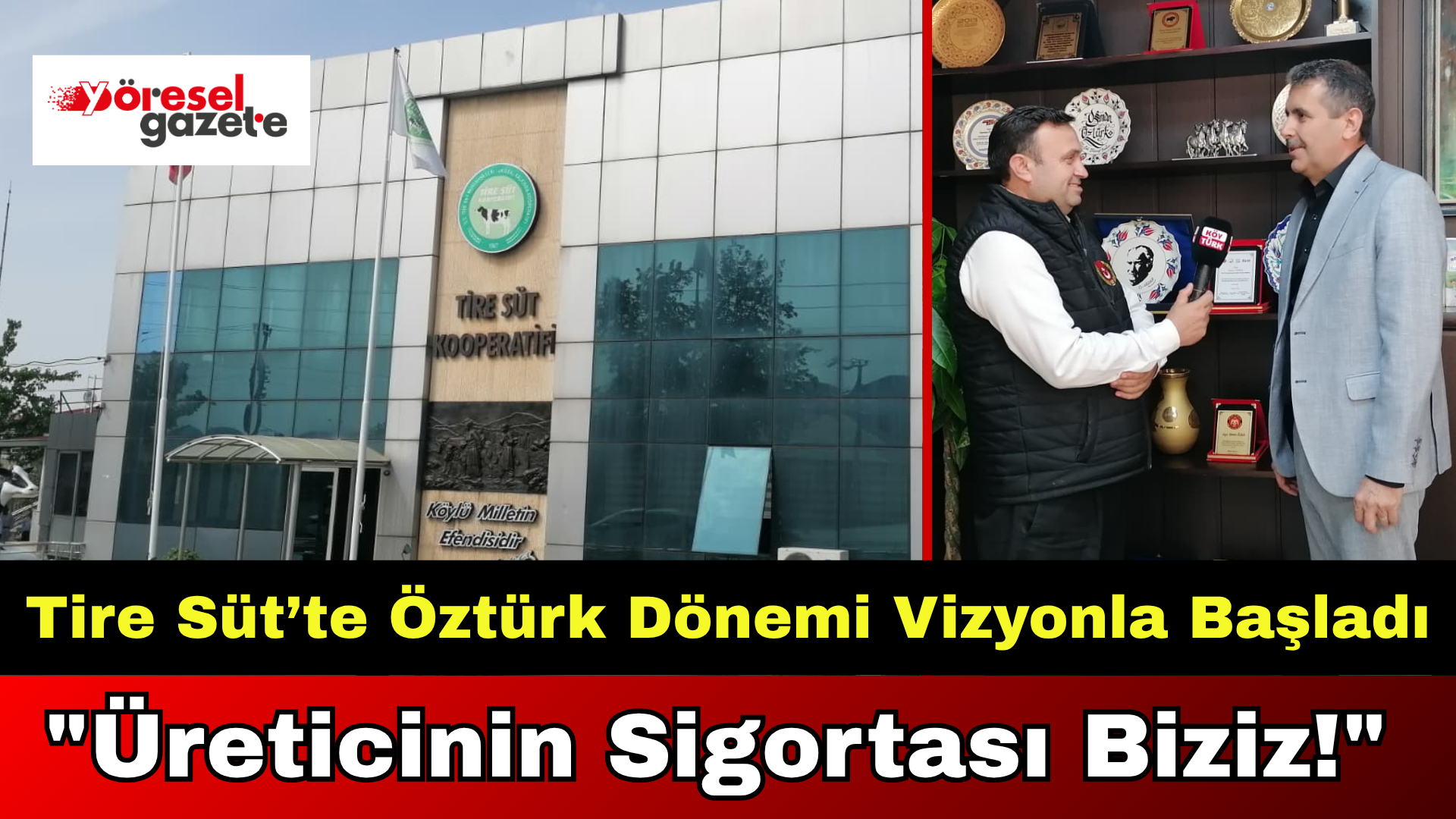 Tire Süt’te Öztürk Dönemi Vizyonla Başladı: “Üreticinin Sigortası Biziz!”
