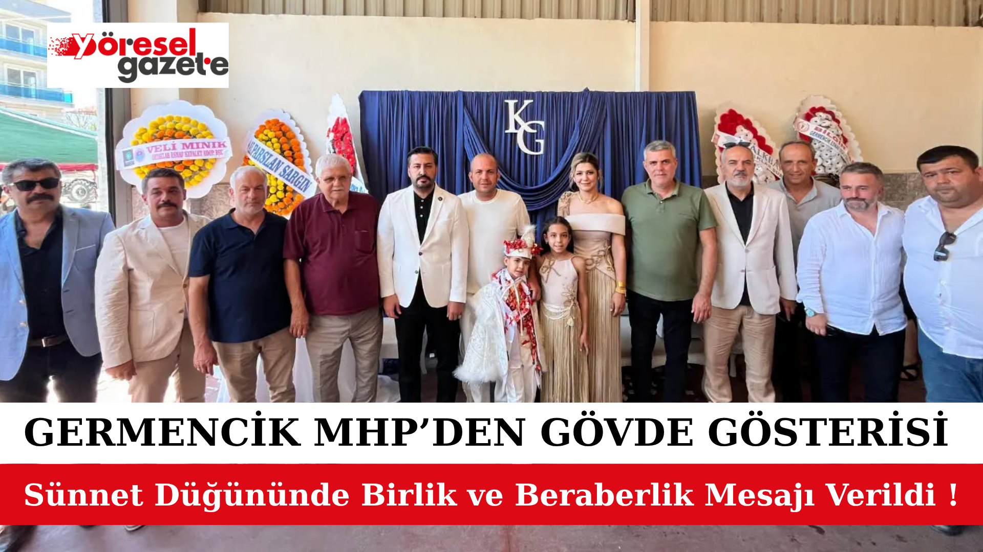 GERMENCİK MHP’DEN GÖVDE GÖSTERİSİ : SÜNNET DÜĞÜNÜNDE BİRLİK VE BERABERLİK MESAJI VERİLDİ